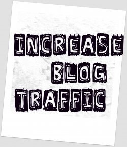 Increase blog traffic 5 Basic Tips to Get More Traffic to Your Blog